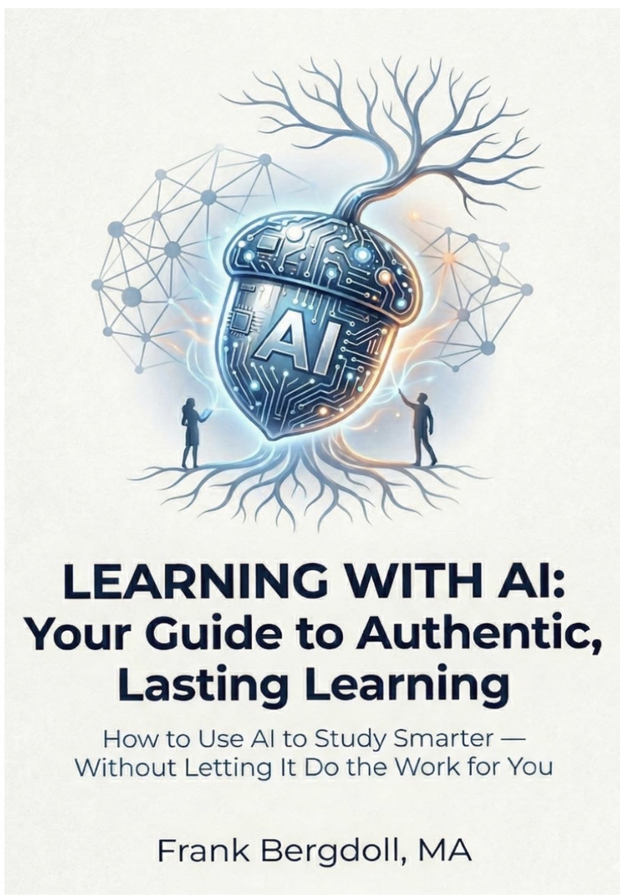 Learning with AI: Your Guide to Authentic, Lasting Learning — book cover by Frank Bergdoll, MA
